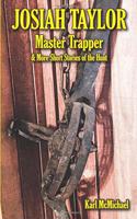 Josiah Taylor Master Trapper