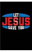 Let Jesus Save You