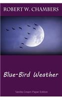 Blue-Bird Weather