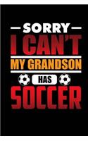 Sorry I Can't My Grandson Has Soccer