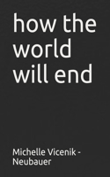 how the world will end