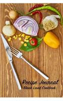 Recipe Journal Blank Lined Cookbook: Recipe Book for Gifting - Cooking, Baking, Grilling & More