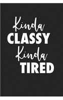 Kinda Classy Kinda Tired