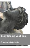 Eurydice Ne Veut Pas