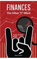 FINANCES The Other F Word