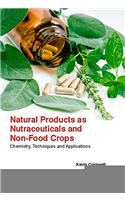 NATURAL PRODUCTS AS NUTRACEUTICALS AND NONFOOD CROPS: CHEMISTRY, TECHNIQUES AND APPLICATIONS ( KEVIN CORNWELL, )