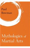 Mythologies of Martial Arts
