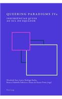Queering Paradigms IV and IVa