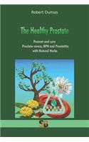 The Healthy Prostate: Prevent and cure Prostate cancer, BPH and Prostatitis with Natural Herbs