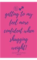 Getting to My Feel More Confident When Shagging Weight (My Food Diary and Fitness Planner)