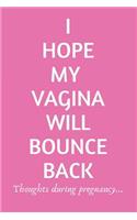 I Hope My Vagina Will Bounce Back