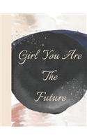 Girl You Are the Future: Color Wash Watercolor College Ruled Composition Writing Notebook