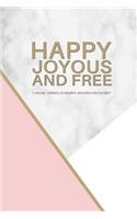Happy Joyous and Free - A Guided Journal of Serenity, Gratitude and Sobriety