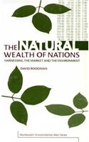 Natural Wealth of Nations: Harnessing the Market and the Environment