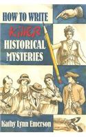 How to Write Killer Historical Mysteries