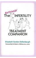 The Girlfriends' Infertility Treatment Companion