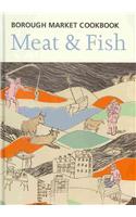 The Borough Market Cookbook: Meat & Fish