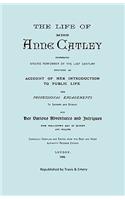 Life of Miss Anne Catley, Celebrated Singing Performer of the Last Century. [Facsimile of 1888 Edition].