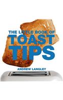 The Little Book of Toast Tips: (Little Books of Tips)