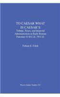 To Caesar What Is Caesar's