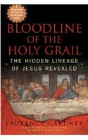Bloodline of the Holy Grail: The Hidden Lineage of Jesus Revealed