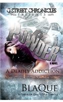 Powder: A Deadly Addiction