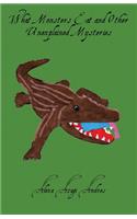 What Monsters Eat and Other Unexplained Mysteries