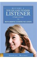 Become a Tough and Tender Listener