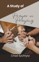 Study of Prayer and Praying