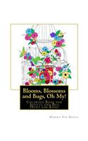 Blooms, Blossoms and Bugs, Oh My!: Coloring Book for Adults and Bug Hunt for Kids!