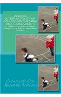 Clinical Interventions for Counseling Children and Adolescents