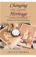 Changing Our Genetic Heritage