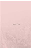 Me Too: Notebook and Journal, Lined Paper, Soft Cover, Matte Finish, Light Pink, #metoo(Elite Journal)