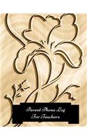 Parent Phone Log For Teachers: Parent Contact Log Book For Teachers. 8.5in by 11in 121 Pages For 60 Students. 3 Contact Records Per Student. Paperback -January 19, 2018
