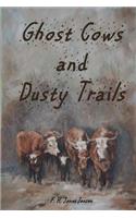 Ghost Cows and Dusty Trails