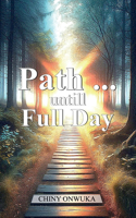 Path ... Untill Full Day