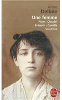 Une femme (Biography of Camille Claudel)