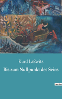 Bis zum Nullpunkt des Seins