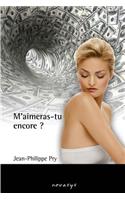 M'aimeras-tu encore ?