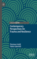 Contemporary Perspectives on Trauma and Resilience