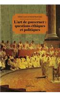 L'Art de Gouverner: Questions Éthiques Et Politiques