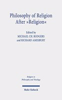 Philosophy of Religion After 'Religion'