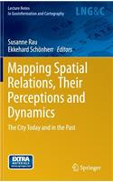 Mapping Spatial Relations, Their Perceptions and Dynamics