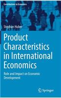 Product Characteristics in International Economics