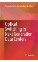 Optical Switching in Next Generation Data Centers
