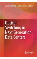 Optical Switching in Next Generation Data Centers