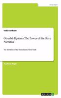 Olaudah Equiano. The Power of the Slave Narrative
