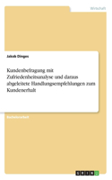 Kundenbefragung mit Zufriedenheitsanalyse und daraus abgeleitete Handlungsempfehlungen zum Kundenerhalt