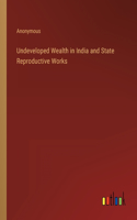 Undeveloped Wealth in India and State Reproductive Works