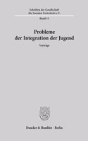Probleme Der Integration Der Jugend: Vortrage. Vortragsveranstaltung Der Gesellschaft Fur Sozialen Fortschritt E. V. Am 28. Februar 1961 in Bonn